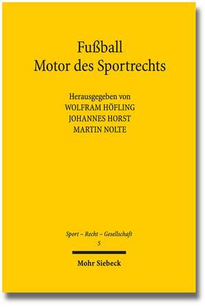 Fussball - Motor Des Sportrechts: Ein Beitrag Zur Theorie Des Subjektiven Privatrechts de Wolfram Höfling