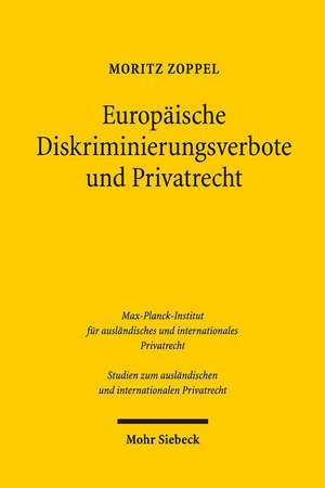 Europaische Diskriminierungsverbote Und Privatrecht: Unionsrechtliche Vorgaben Und Sanktionen de Moritz Zoppel