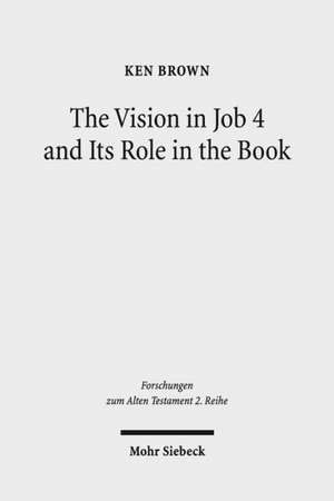 The Vision in Job 4 and Its Role in the Book de Ken Brown