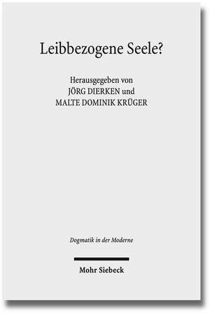 Leibbezogene Seele? de Jörg Dierken