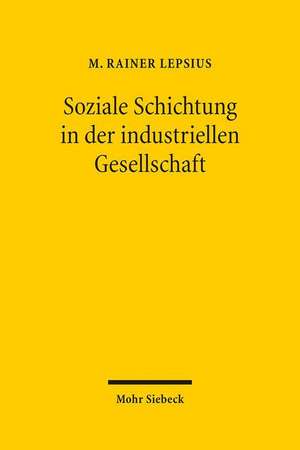 Soziale Schichtung in Der Industriellen Gesellschaft: Schleiermacher - Hegel - Schelling de M. Rainer Lepsius