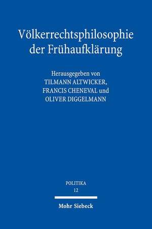 Volkerrechtsphilosophie Der Fruhaufklarung: Grundrechtecharta - Grundrechtsbindung - Vertrauensschutz. Dokumentation Des 6. Treffens Des Deutsch de Tilmann Altwicker