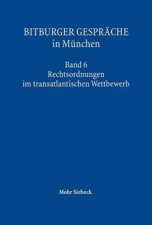 Bitburger Gesprache in Munchen: Rechtsordnung Im Transatlantischen Wettbewerb de Gesellschaft f. Rechtspol. Trier