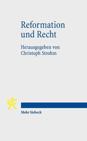 Reformation Und Recht de Christoph Strohm