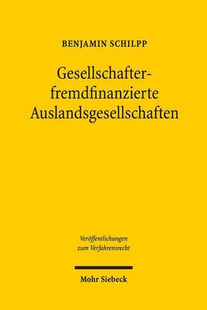 Gesellschafterfremdfinanzierte Auslandsgesellschaften de Schilpp, Benjamin