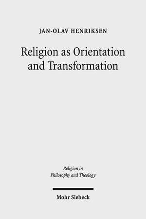 Religion as Orientation and Transformation de Jan-Olav Henriksen