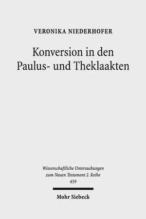 Konversion in den Paulus- und Theklaakten de Veronika Niederhofer