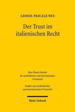 Der Trust im italienischen Recht de Leonie-Pascale Neu