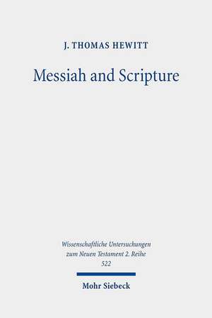 Messiah and Scripture de J. Thomas Hewitt