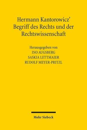 Hermann Kantorowicz' Begriff des Rechts und der Rechtswissenschaft de Ino Augsberg