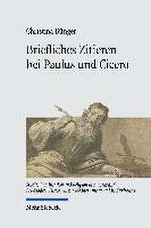 Briefliches Zitieren bei Paulus und Cicero de Christina Bünger