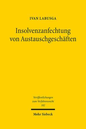 Labusga, I: Insolvenzanfechtung von Austauschgeschäften de Ivan Labusga