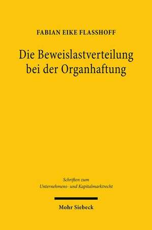 Die Beweislastverteilung bei der Organhaftung de Fabian Eike Flaßhoff