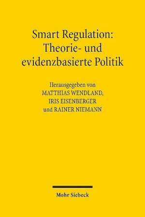 Smart Regulation: Theorie- und evidenzbasierte Politik de Matthias Wendland