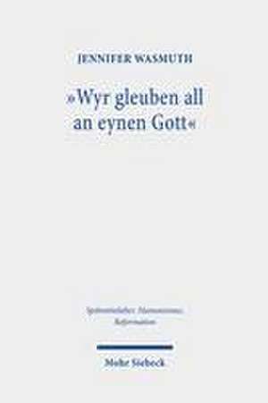 "Wyr gleuben all an eynen Gott" de Jennifer Wasmuth