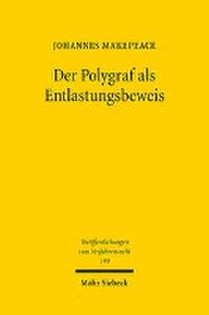 Der Polygraf als Entlastungsbeweis de Johannes Makepeace