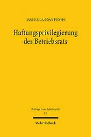 Haftungsprivilegierung des Betriebsrats de Maura Larissa Posth