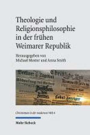 Theologie und Religionsphilosophie in der frühen Weimarer Republik de Michael Moxter