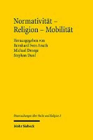 Normativität - Religion - Mobilität de Bernhard Sven Anuth