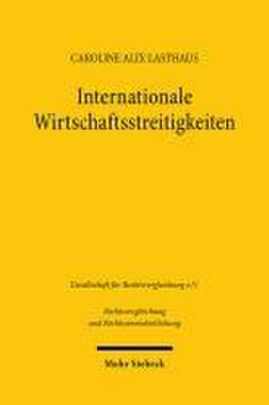 Internationale Wirtschaftsstreitigkeiten de Caroline Alix Lasthaus