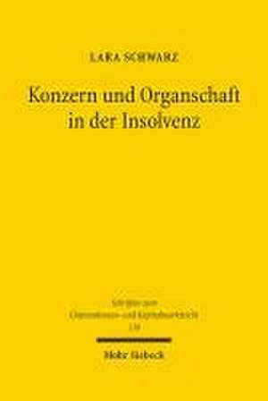 Konzern und Organschaft in der Insolvenz de Lara Schwarz