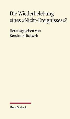 Die Wiederbelebung eines "Nicht-Ereignisses"? de Kerstin Brückweh