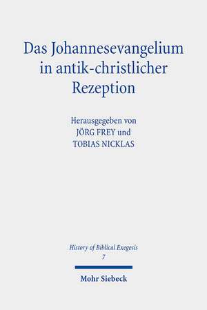 Das Johannesevangelium in antik-christlicher Rezeption de Jörg Frey