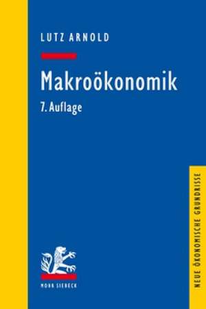 Makroökonomik de Lutz Arnold
