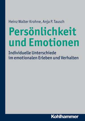 Personlichkeit Und Emotionen: Individuelle Unterschiede Im Emotionalen Erleben Und Verhalten de Heinz Walter Krohne