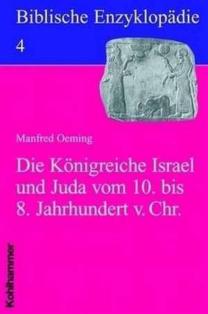 Biblische Enzyklopädie 04. Die Königreiche Israel und Juda im 9. Jahrhundert v. Chr. de Stefan Timm