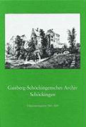 Gaisberg-Schockingensches Archiv Schockingen: Urkundenregesten 1365-1829 de Peter Muller