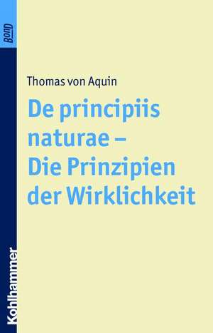 De principiis naturae - Die Prinzipien der Wirklichkeit de Thomas von Aquin