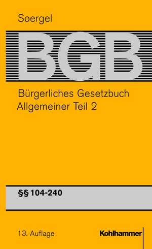 Buergerliches Gesetzbuch / BGB (13. A.). Allgemeiner Teil 2 de Hans Theodor Soergel