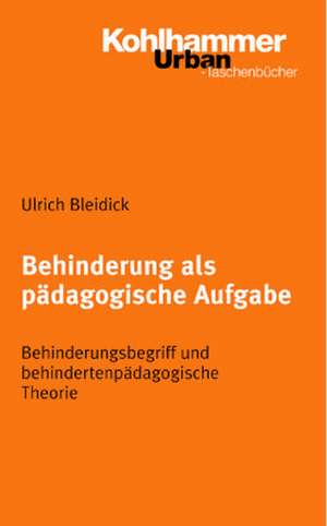 Behinderung als pädagogische Aufgabe de Ulrich Bleidick