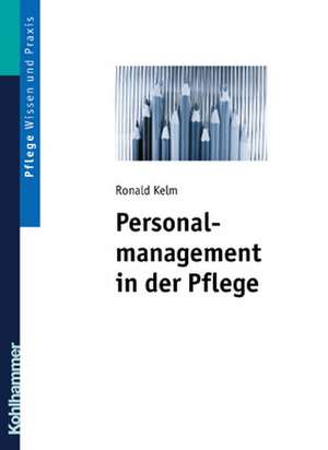 Personalmanagement in der Pflege 1 de Ronald Kelm