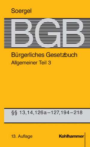 Bürgerliches Gesetzbuch / BGB (13. A.). Allgemeiner Teil 3 de Hans Theodor Soergel