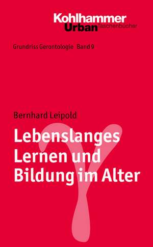 Lebenslanges Lernen Und Bildung Im Alter: Komplexe Interventionsprogramme de Bernhard Leipold