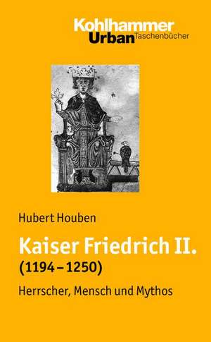 Kaiser Friedrich II. (1194-1250) de Hubert Houben