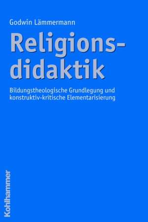 Religionsdidaktik de Godwin Lämmermann