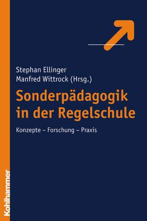 Sonderpadagogik in Der Regelschule: Konzepte - Forschung - Praxis de Stephan Ellinger