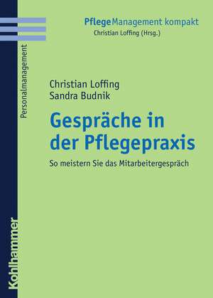 Gesprache in Der Pflegepraxis: So Meistern Sie Das Mitarbeitergesprach de Christian Loffing