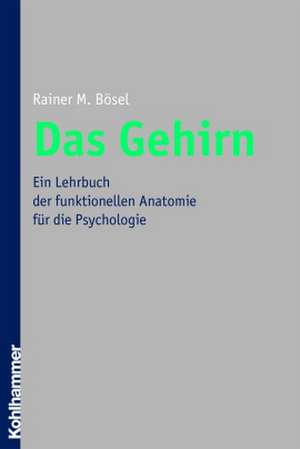 Das Gehirn de Rainer M. Bösel