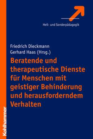 Beratende und therapeutische Dienste für Menschen mit geistiger Behinderung und herausforderndem Verhalten de Gerhard Haas