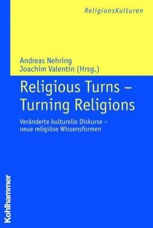 Religious Turns - Turning Religions de Andreas Nehring