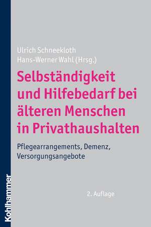 Selbstandigkeit Und Hilfebedarf Bei Alteren Menschen in Privathaushalten: Pflegearrangements, Demenz, Versorgungsangebote de Ulrich Schneekloth