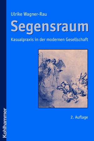 Segensraum de Ulrike Wagner-Rau