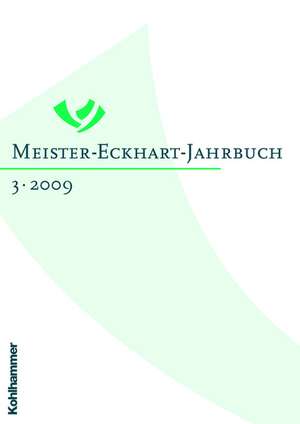 Meister-Eckhart-Jahrbuch: Band 3/2009 de Rudolf Kilian Weigand