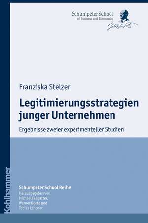 Legitimierungsstrategien junger Unternehmen de Franziska Stelzer