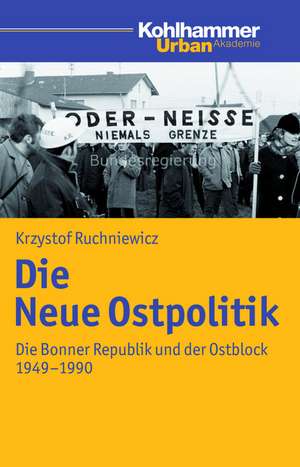 Die Neue Ostpolitik de Krzysztof Ruchniewicz