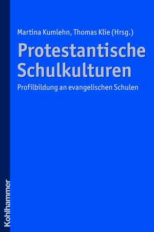 Protestantische Schulkulturen de Martina Kumlehn